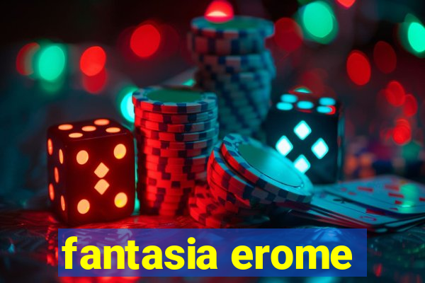 fantasia erome